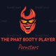 thephatbootyplayer