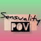 SensualityPOV