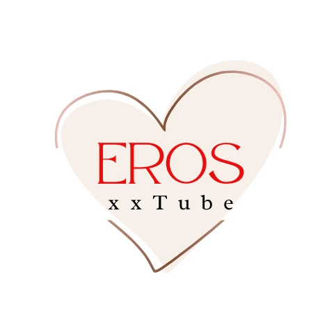 Erosxxtube