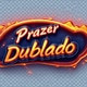 PrazerDublado