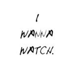 I-Wanna-Watch
