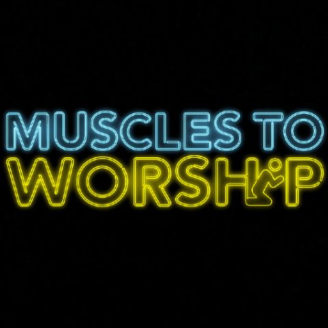 musclestoworship