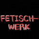 Fetisch-Werk