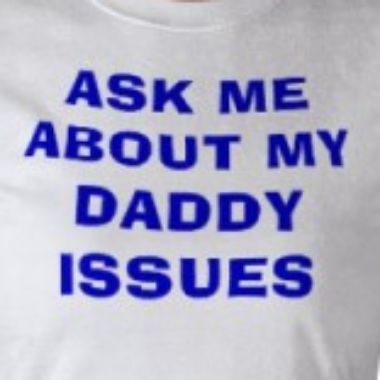 I-Got-Daddy-Issues