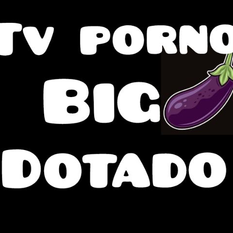 Tv-porno-bid-dotado