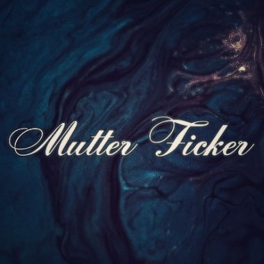 -MutterFicker-