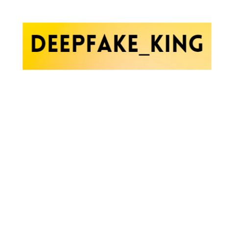 Deepfake_KING